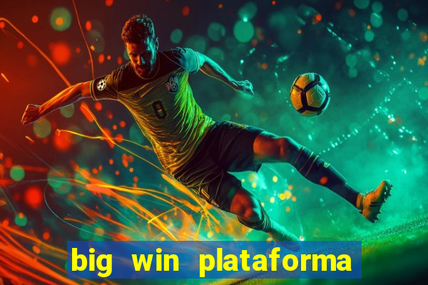 big win plataforma de jogos